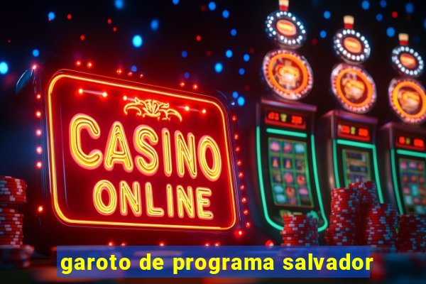 garoto de programa salvador