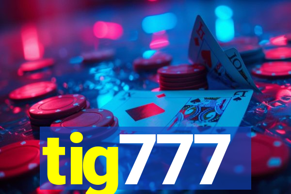 tig777