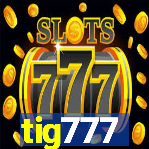 tig777