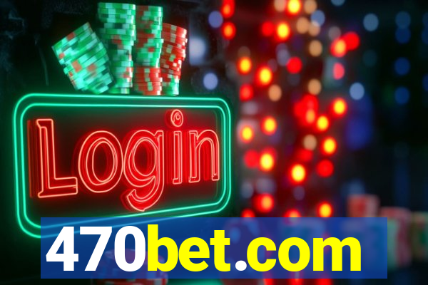 470bet.com