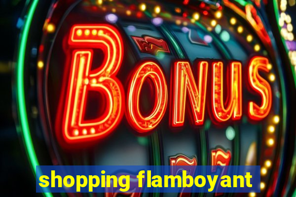 shopping flamboyant