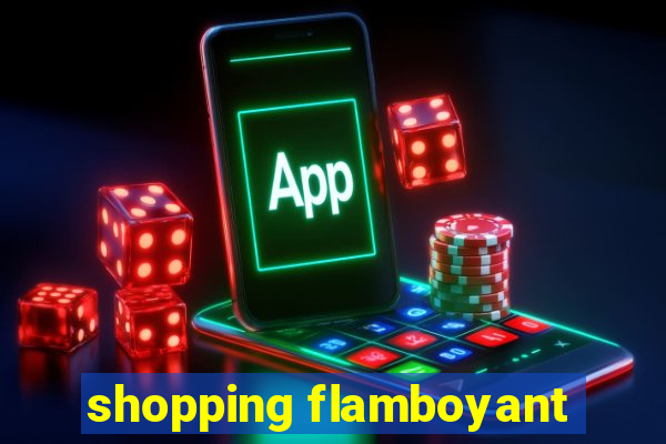 shopping flamboyant