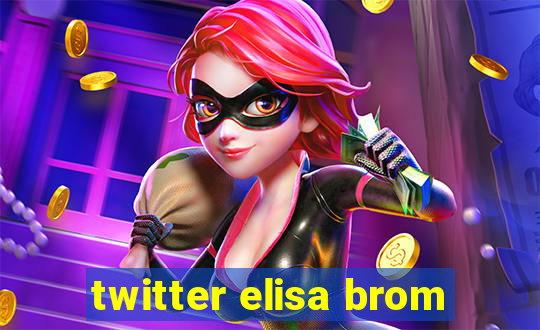 twitter elisa brom