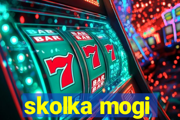 skolka mogi