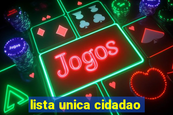 lista unica cidadao