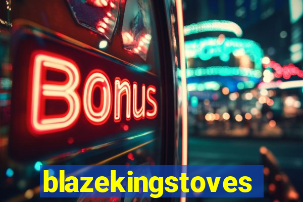 blazekingstoves