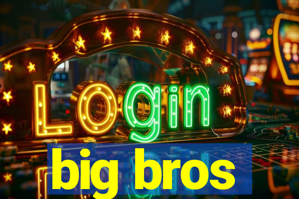 big bros