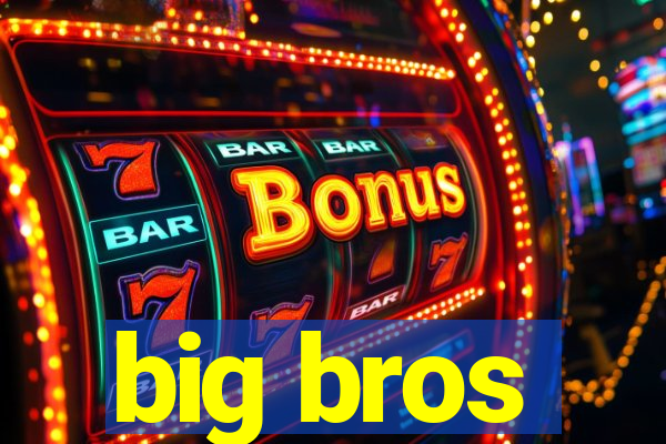 big bros