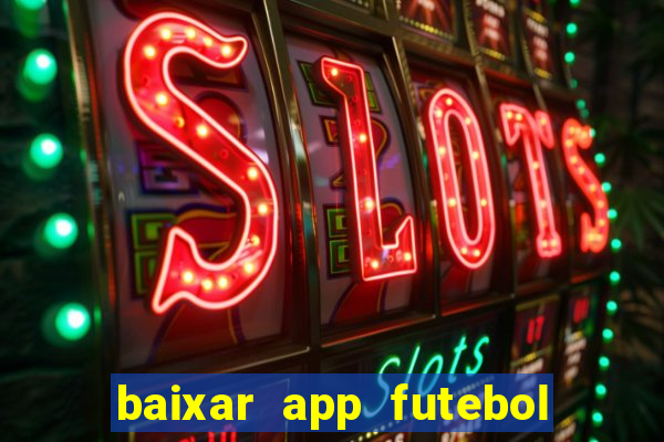 baixar app futebol da hora 3.7