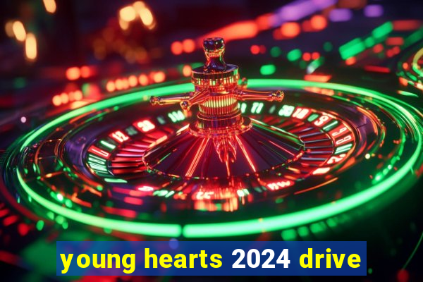 young hearts 2024 drive