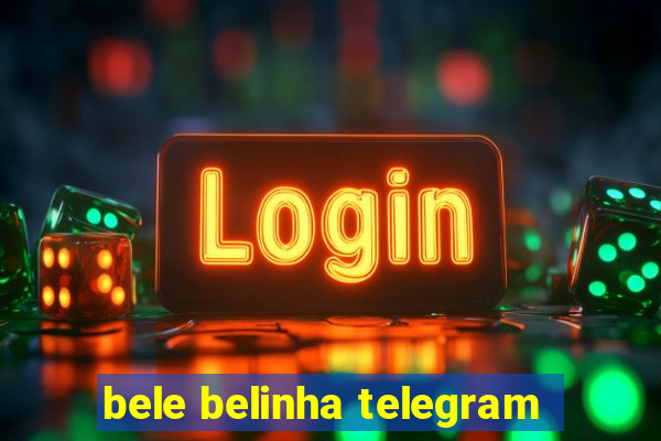 bele belinha telegram