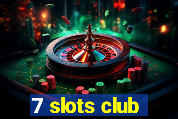 7 slots club