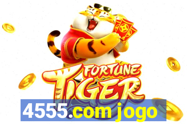 4555.com jogo
