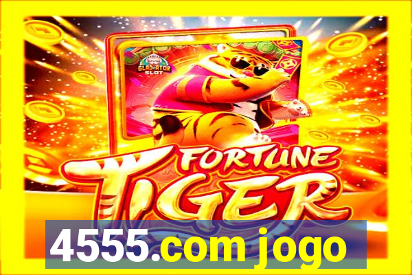 4555.com jogo