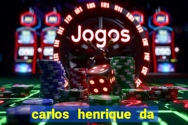 carlos henrique da silva ferreira fortuna
