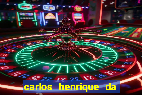 carlos henrique da silva ferreira fortuna