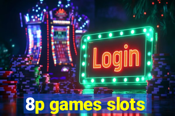 8p games slots
