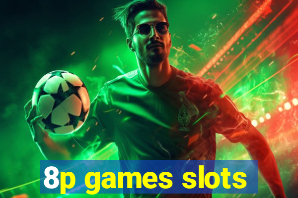 8p games slots