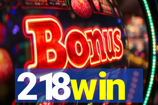 218win