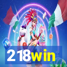 218win