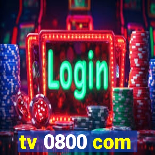 tv 0800 com