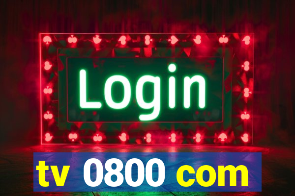 tv 0800 com