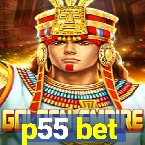 p55 bet