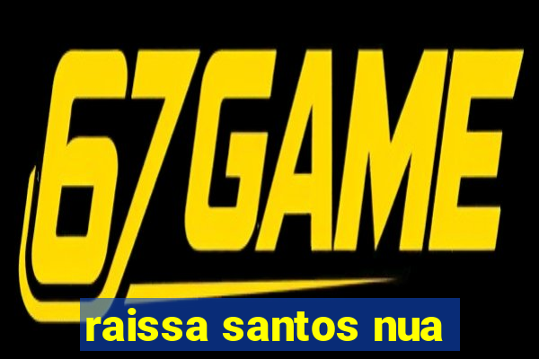 raissa santos nua