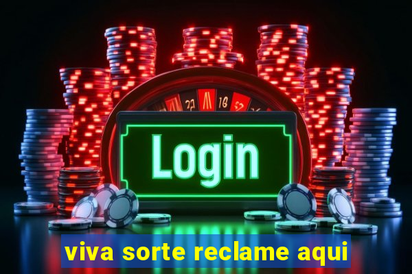 viva sorte reclame aqui