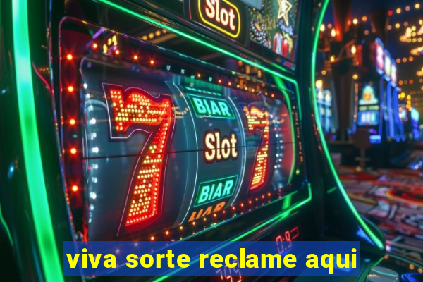 viva sorte reclame aqui