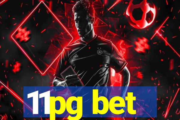 11pg bet