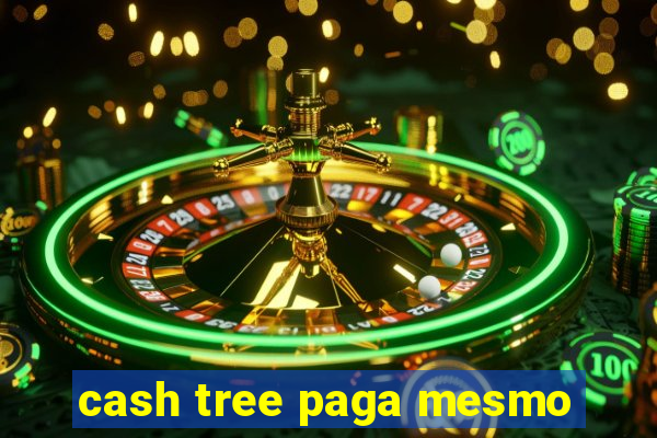cash tree paga mesmo