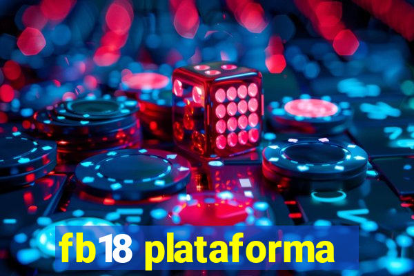 fb18 plataforma