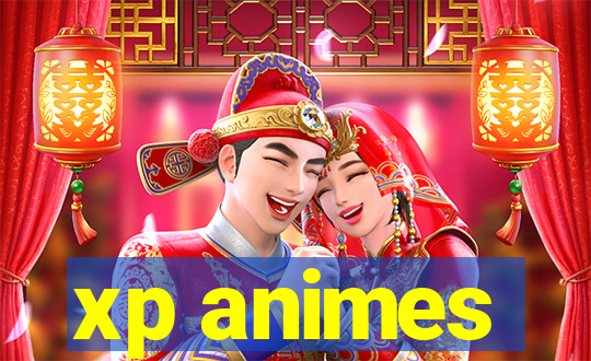 xp animes