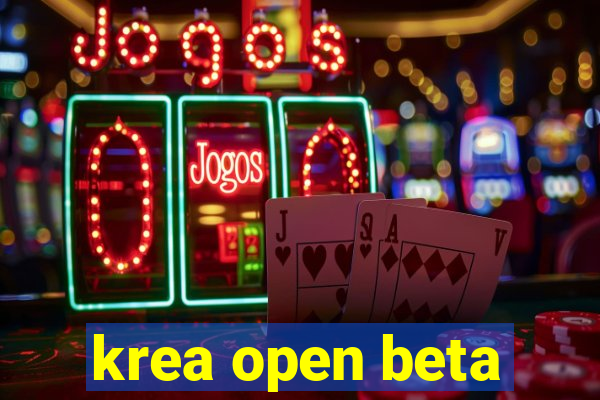 krea open beta