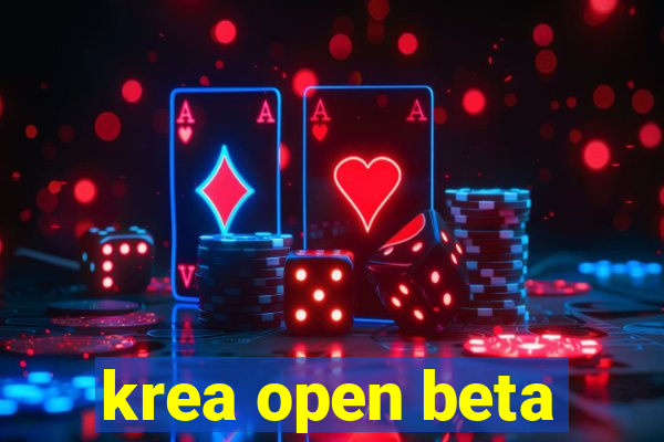 krea open beta