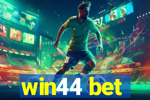 win44 bet