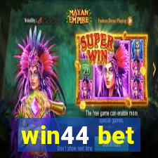 win44 bet