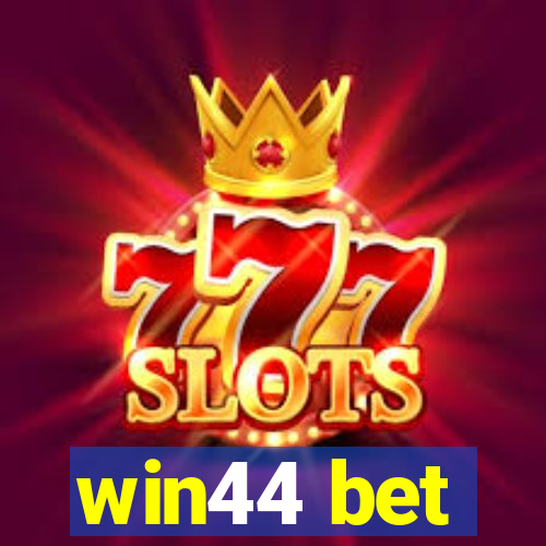 win44 bet
