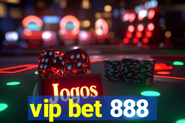 vip bet 888