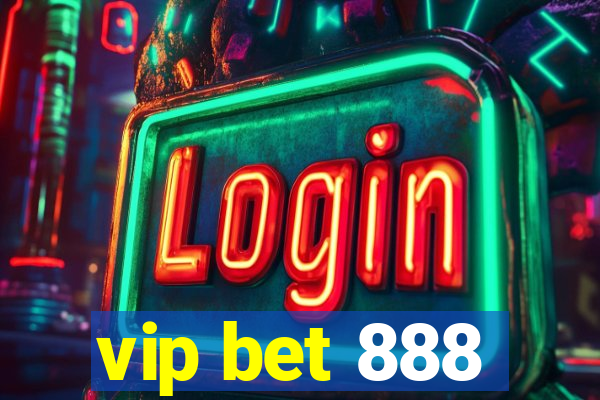 vip bet 888