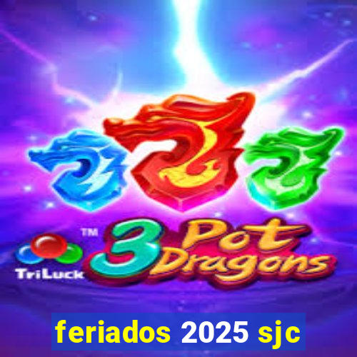 feriados 2025 sjc