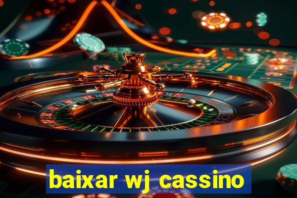 baixar wj cassino