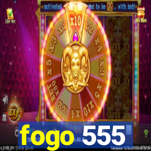 fogo 555