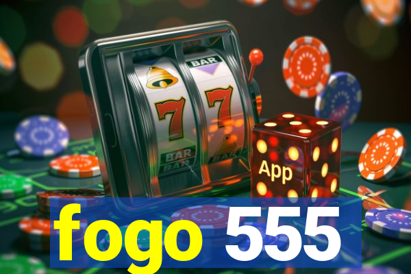 fogo 555