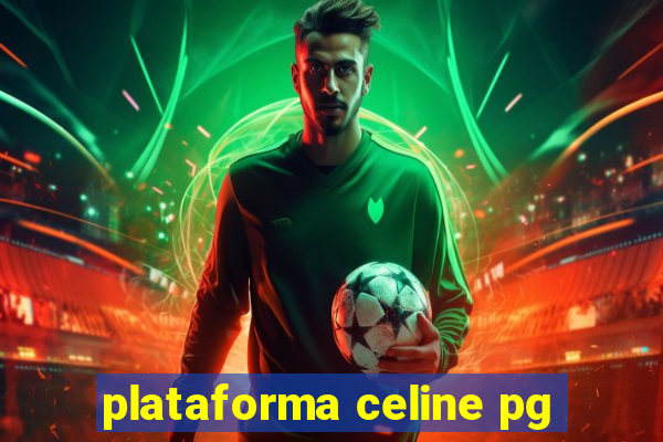 plataforma celine pg