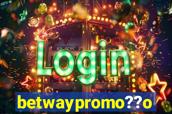betwaypromo??o