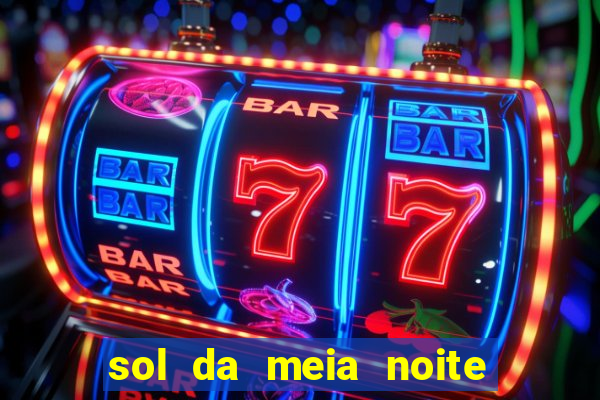 sol da meia noite ela morre