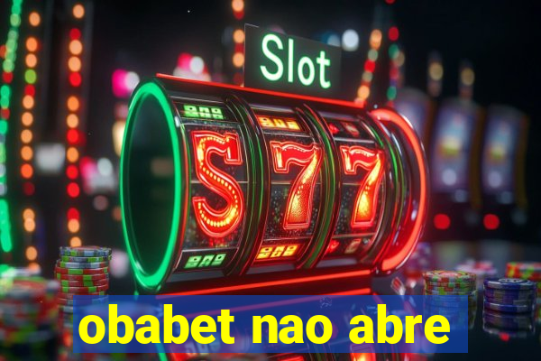 obabet nao abre