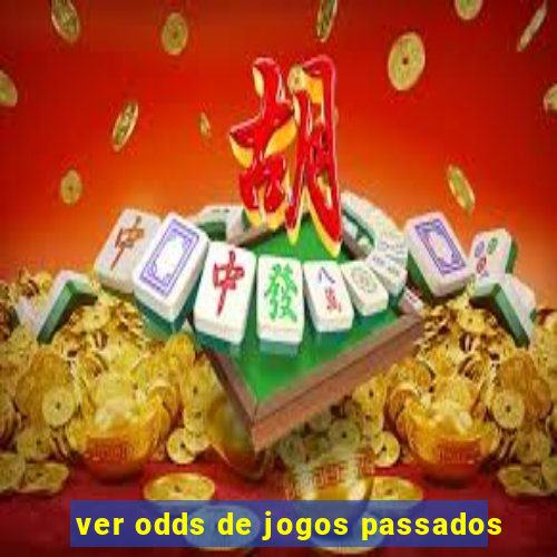 ver odds de jogos passados